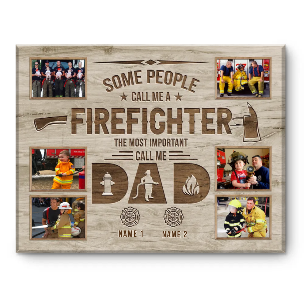 Firefighter Dad Gift, Firefighter Gifts, Fathers Day Gift For Firefighter, Some People Call Me Firefighter Canvas