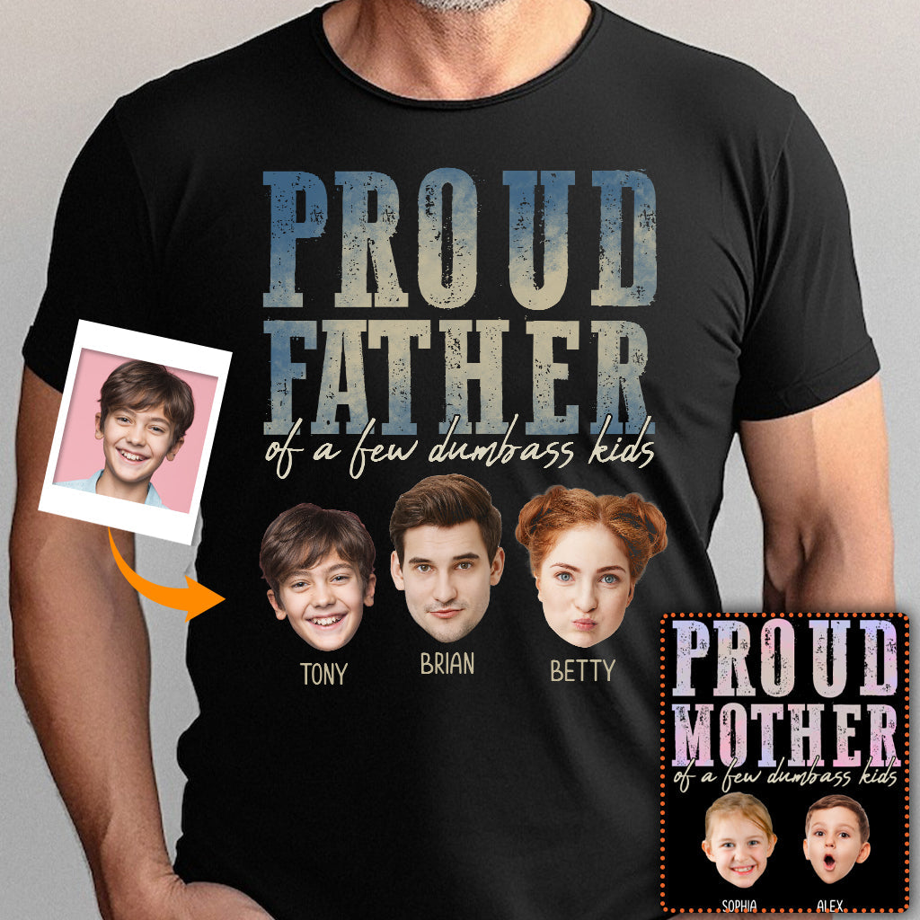 Proud Father Of A Few Dumbass Kids - Personalized Father T-shirt And Hoodie