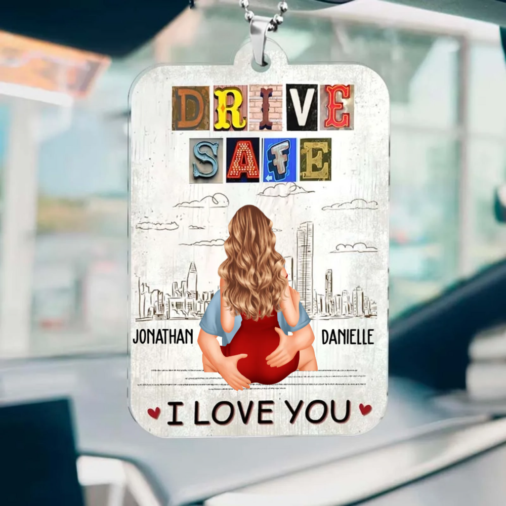Drive Safe I Love You - Personalized Car Ornament - Gift For Boyfriend, Valentine's Gift