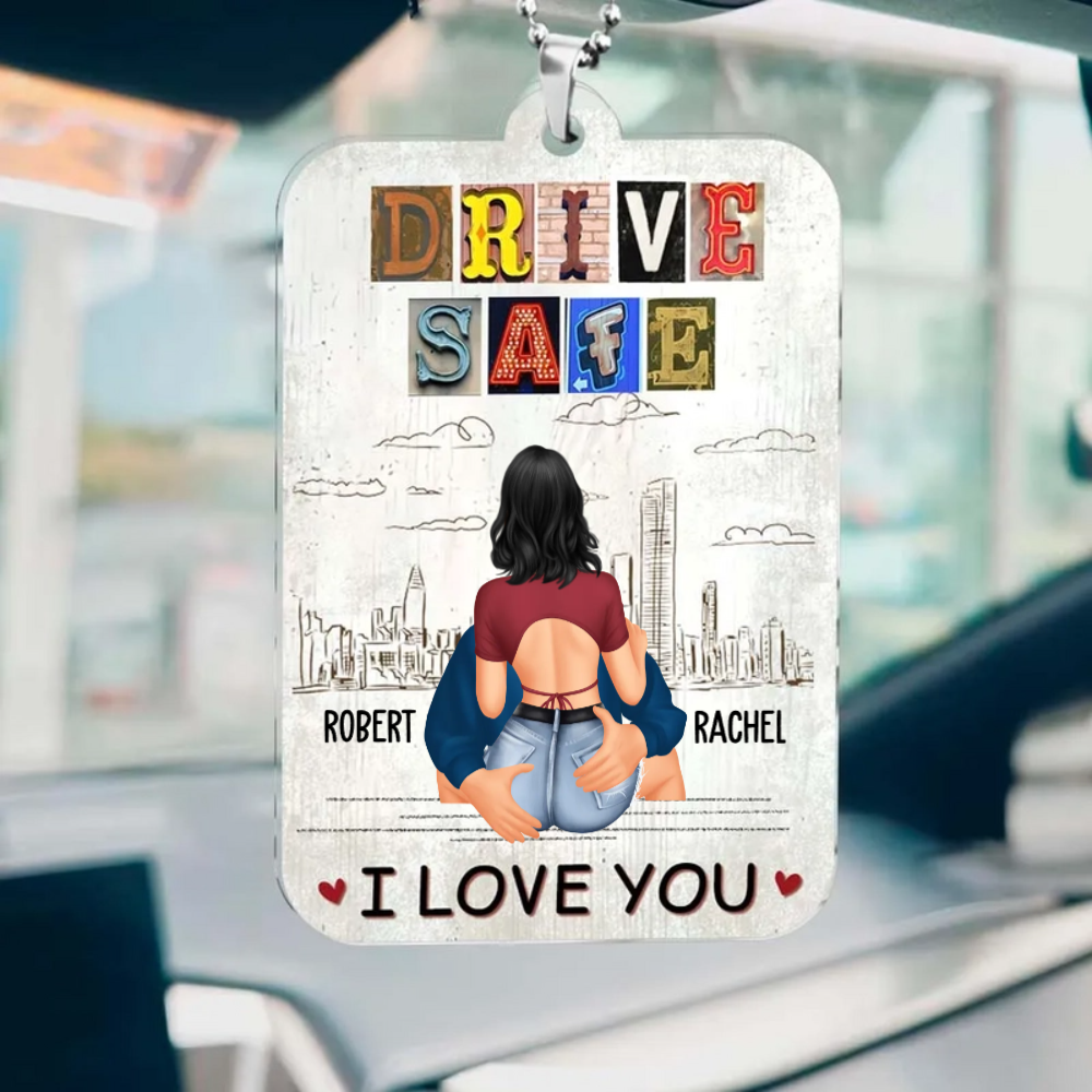 Drive Safe I Love You - Personalized Car Ornament - Gift For Boyfriend, Valentine's Gift