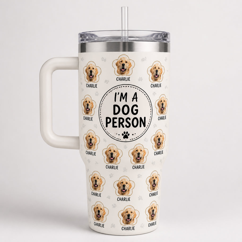 I'm A Dog Person Pet Photo Pattern 40oz Tumbler - Personalized 40 oz Stainless Steel Tumbler e0ded57a-7695-41b7-9910-7d6a802fcc17.jpg