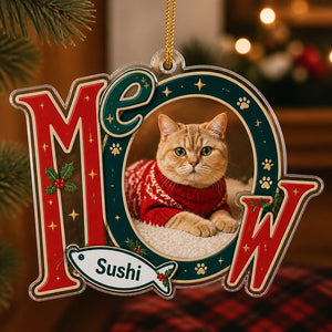 MEOW Custom Cat Photo Ornament with Pet Name - Personalized Transparent Acrylic Ornament e1ea8326-5362-467f-aafd-2941de25a38d.jpg