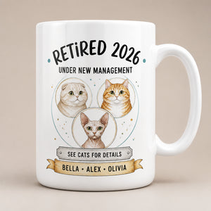 Retired {Year} Under New Management – Custom Cats Photo Mug - Personalized Mug e2680962-c611-4aa5-b454-dc8ae8cdcb5c.jpg