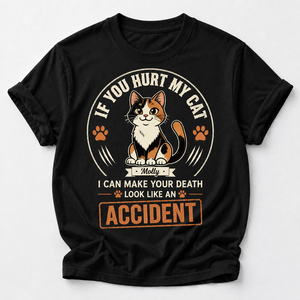 If You Hurt My Cat – Custom Name Tee - Personalized T-shirt e2d12b41-d93e-4067-93fc-84980a4f1a71.png