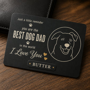 Best Dog Dad Wallet Insert – I Love You (Pet Name) - Personalized Wallet Insert Card e41c1f13-b91c-4035-86f9-e11a5b3e598e.jpg