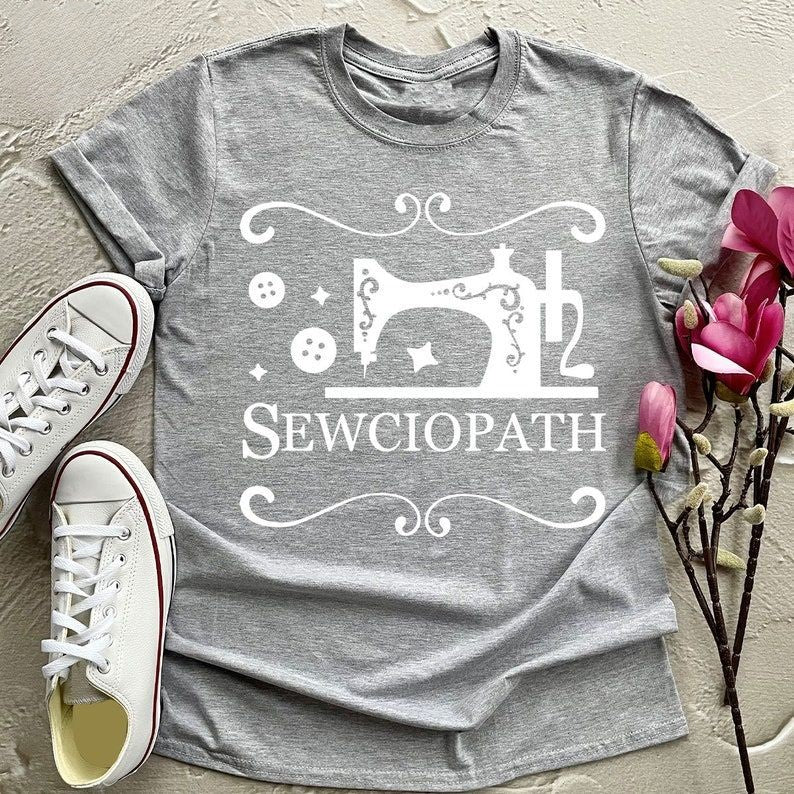 Sewing Shirt, Funny Sew TShirt, Women Shirt, Sewciopath Tee, Shirts for Women, Sewing Lover Shirt, Quilter Gift