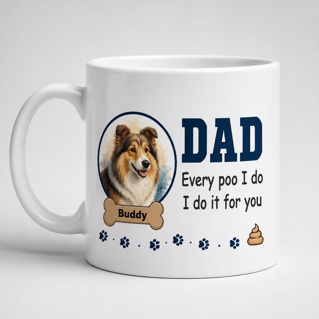 Funny Dog Dad Mug – “Every Poo I Do” with Custom Pet Portrait & Name - Personalized Mug e8ccbb91-3238-419a-9571-25129f25c528.jpg