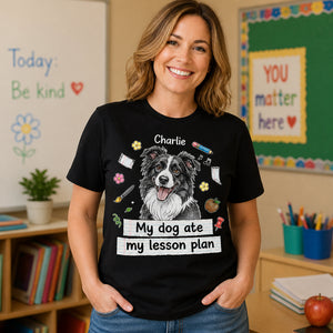My Dog Ate My Lesson Plan – Teacher Dog Lover Tee (Pet Name) - Personalized T-shirt ed2b4730-e602-45e5-bca7-046f9654af55.jpg