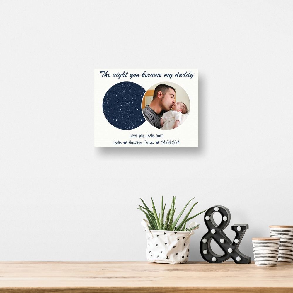 The Night You Became My Daddy Custom Star Map Photo Canvas Print, Father's Day Gift