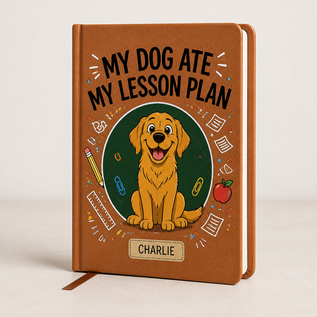 My Dog Ate My Lesson Plan — Teacher Journal with Pet Name - Personalized Graphic Leather Journal f00b5323-40dc-4d53-bef9-4732033710d3.jpg