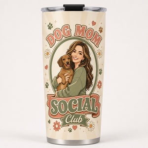 Dog Mom Social Club Photo Tumbler - Personalized Tumbler f017858f-3177-419f-85ba-078a1e99b68e.jpg