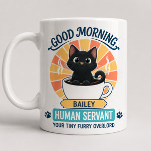 Good Morning Human Servant Cat Mug – Personalized Pet Name - Personalized Mug f09db8fd-efe2-455d-b7a4-1640d330abda.jpg