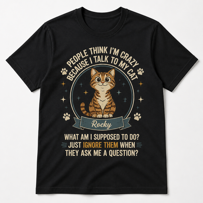 Funny Cat Talk Tee – Personalized Pet Name - Personalized T-shirt f1da5bfd-b0e9-4b4b-b586-e495223f5348.png