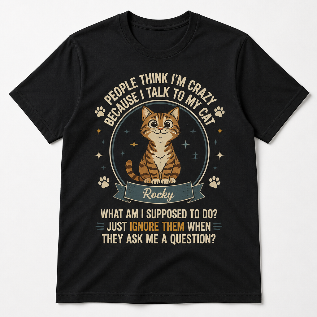 Funny Cat Talk Tee – Personalized Pet Name - Personalized T-shirt f1da5bfd-b0e9-4b4b-b586-e495223f5348.png