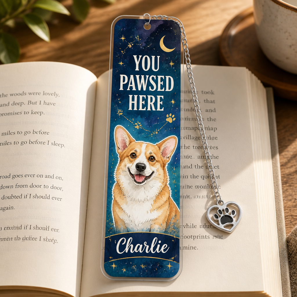 You Pawsed Here — Custom Pet Portrait Bookmark - Personalized Acrylic Bookmark f23609c9-1778-4c1c-be6f-8b1bf459fc1c.png