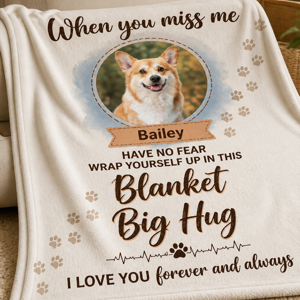 Pet Memorial Photo Blanket – When You Miss Me Big Hug (Photo + Name) - Personalized Blanket f2bd6339-530e-4a75-9b08-dfeea1e267d4.jpg