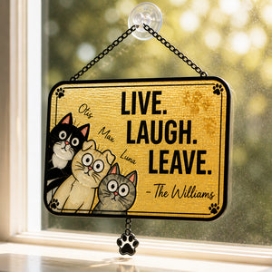 Live. Laugh. Leave. Personalized Cat Family Doormat - Personalized 1 Layered Suncatcher with Charm f2d16295-2705-40c5-9303-df853ea1483f.jpg