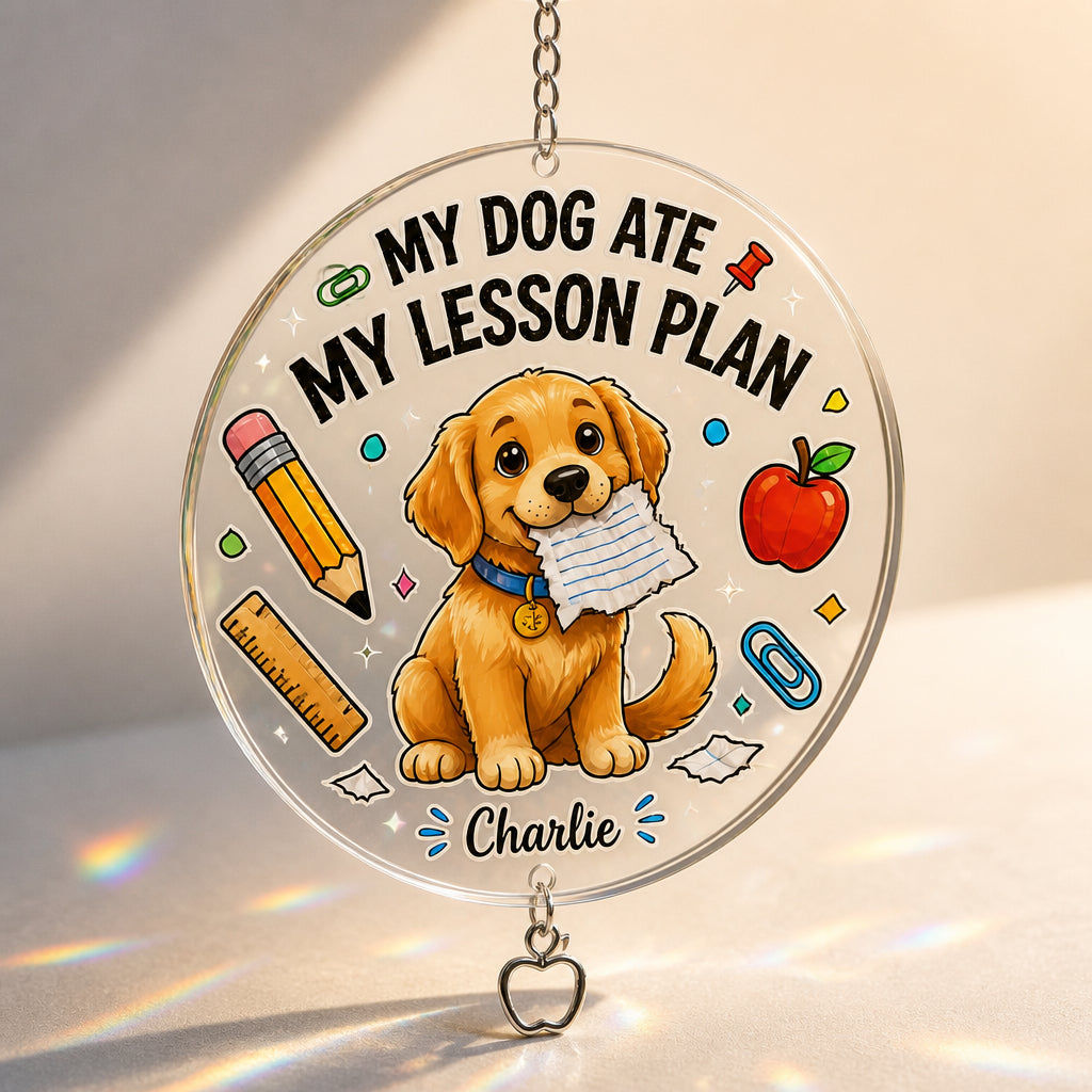 Hardcover Teacher Notebook - My Dog Ate My Lesson Plan (Pet Name) - Personalized 1 Layered Suncatcher with Charm f42909ca-18ce-426b-98f3-ecd5162dfb16.jpg