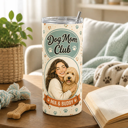 Dog Mom Club Custom Pet + Person Portrait Tumbler - Personalized Tumbler f81f9e8c-4405-4603-8bc6-eccbcffc2fd2.jpg