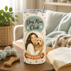 Dog Mom Club Custom Pet + Person Portrait Tumbler - Personalized Tumbler f81f9e8c-4405-4603-8bc6-eccbcffc2fd2.jpg