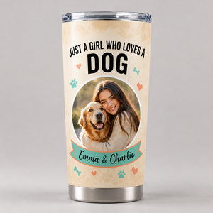 Just A Girl Who Loves A Dog – Photo Tumbler - Personalized Tumbler f851082f-c1cf-446e-8659-67708b6b7567.jpg