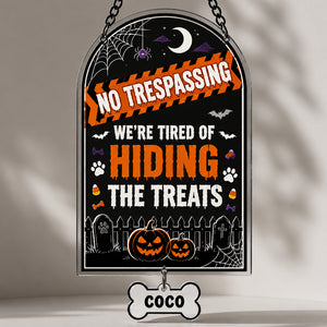 Halloween No Trespassing Pet Treats Garden Flag - Personalized 1 Layered Suncatcher with Charm fac76815-8fe7-4c9a-8025-1c917f330303.jpg