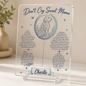 Don't Cry Sweet Mama Pet Memorial Acrylic Plaque - Personalized Name - Personalized Acrylic Plaque fb408422-f812-4ab1-9a80-d8af6b5c92e5.jpg