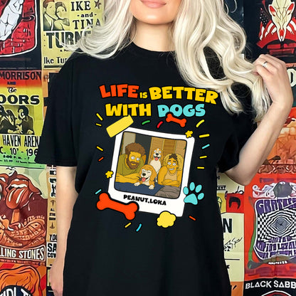 Life Is Better With My Dogs Custom Dog Mom Gift Sim - Personalized Simpsonized Pet Parent Christmas Gift For Dog Lovers with Custom Photo Shirt Dog Mom Shirt Dad Shirt