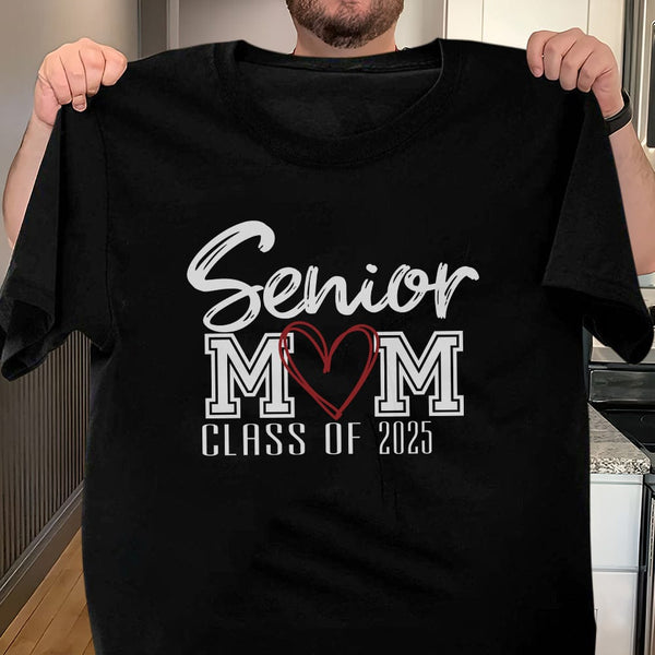 Senior Mom Class Of 2025 Graduation Shirt, Senior Mom Shirt,Mom Gifts,Graduation Mom Shirt,Class of 2025 T-Shirt, Class of 2025 Family Shirts,Gifts For Mom