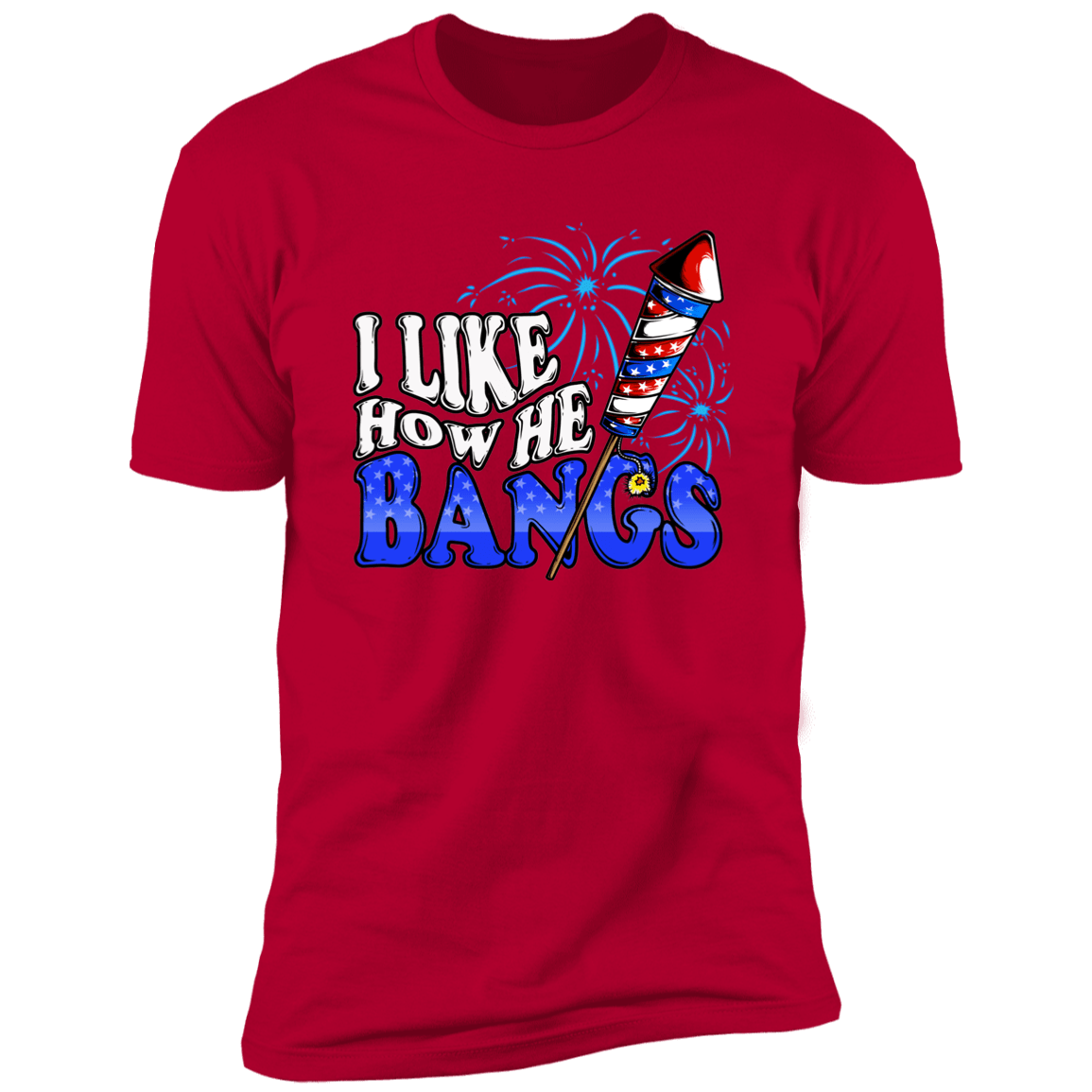 I Like How He Bangs, I Like How She Explodes, 4th of July Matching Shirt, Fourth of July Shirts, Matching 4th Of July Couple