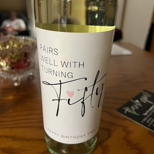 Pairs well with turning Fifty, Custom 50th Birthday Wine Label, Birthday Label, Gift for Her, Birthday Champagne label, Gift for Friend