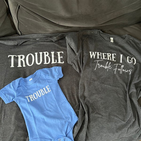 Where I Go Trouble Follows Shirt, Trouble Follows Matching Shirt, Family Couple Shirts, Funny Couples Tee, Funny Matching Tees, Gift For Girlfriend Family Matching