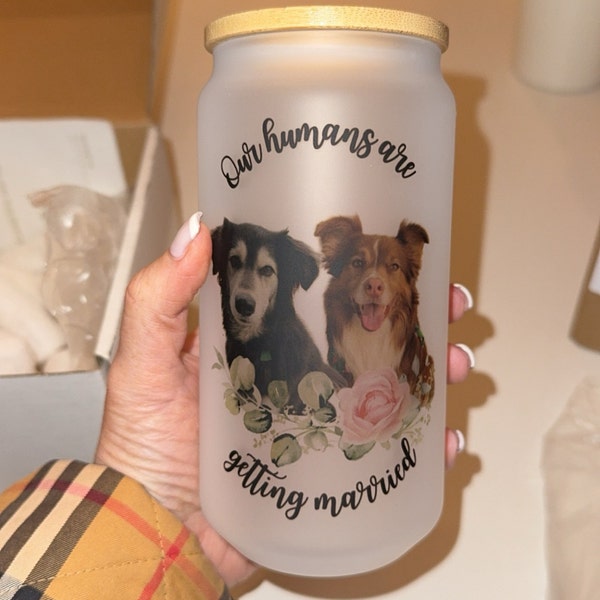 Custom Dog Engagement Gift, Personalized My Humans Are Getting married glass tumbler, Custom Pet Engagement Gift, custom pet wedding gift