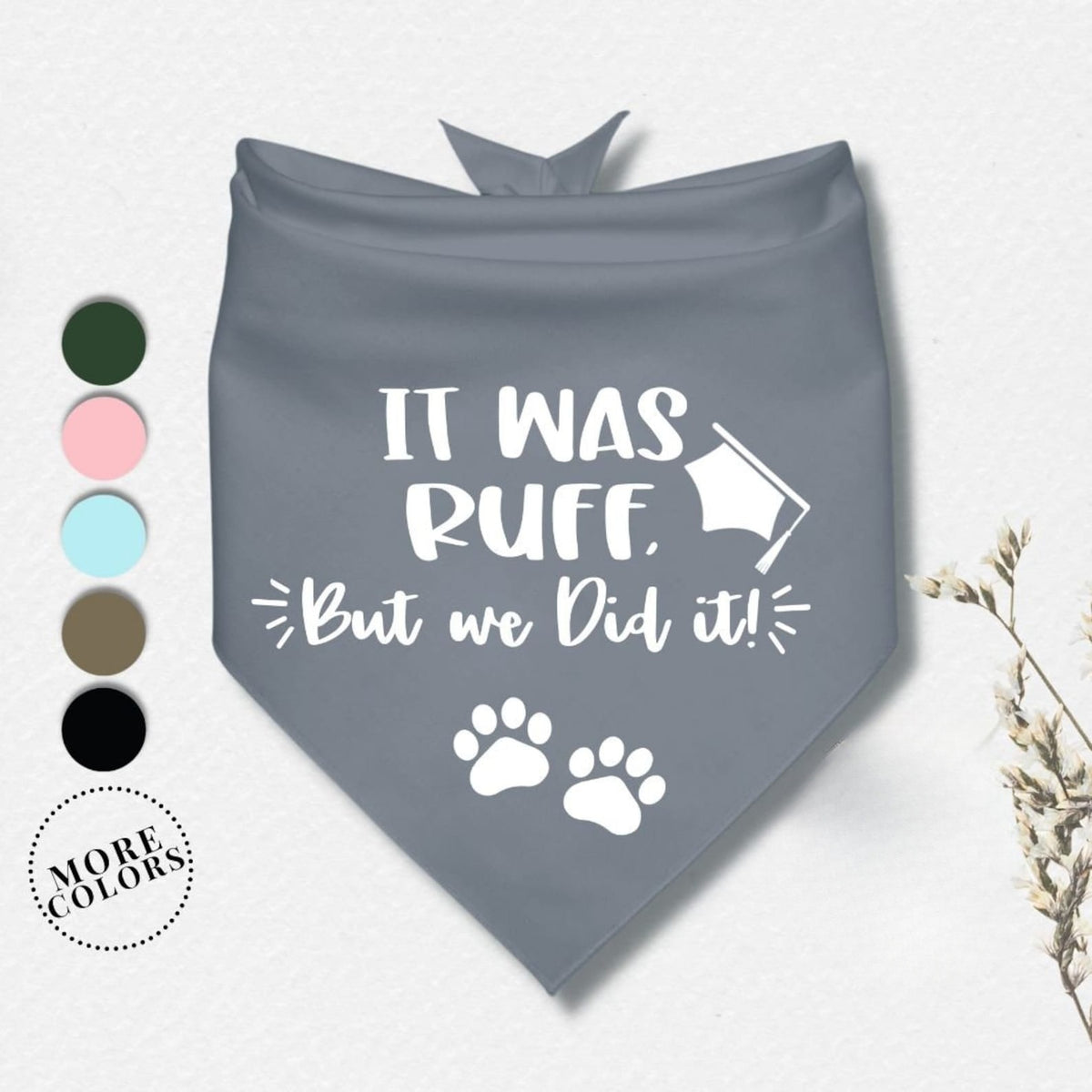 Graduation Dog Bandana Mom graduated 2025 Dog Bandana It was RUFF but we DID IT Dog bandana Class of 2025 Dog Bandana Cat grad Bandana