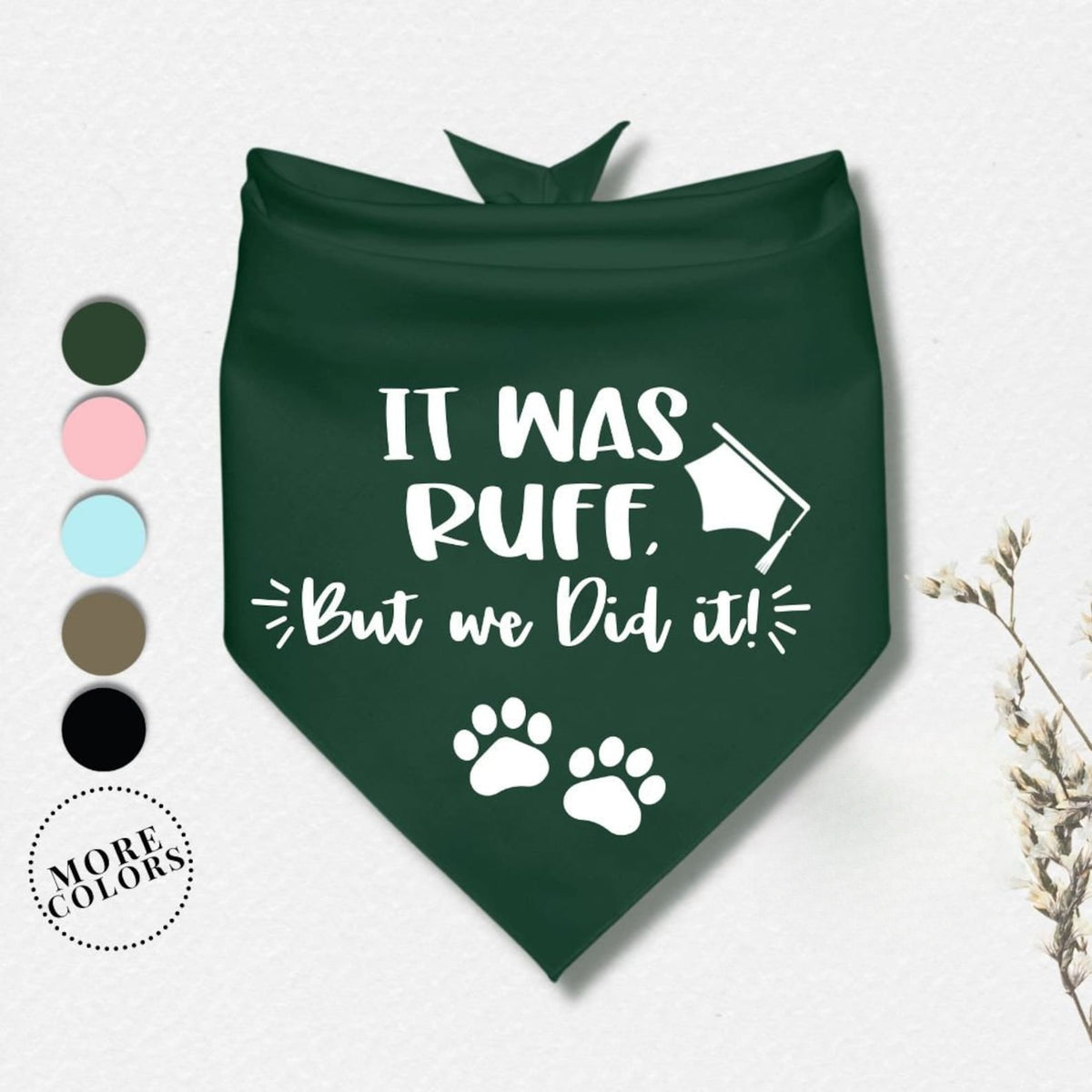 Graduation Dog Bandana Mom graduated 2025 Dog Bandana It was RUFF but we DID IT Dog bandana Class of 2025 Dog Bandana Cat grad Bandana