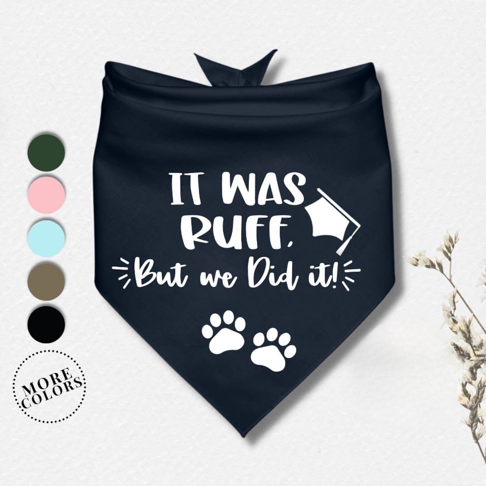 Graduation Dog Bandana Mom graduated 2025 Dog Bandana It was RUFF but we DID IT Dog bandana Class of 2025 Dog Bandana Cat grad Bandana