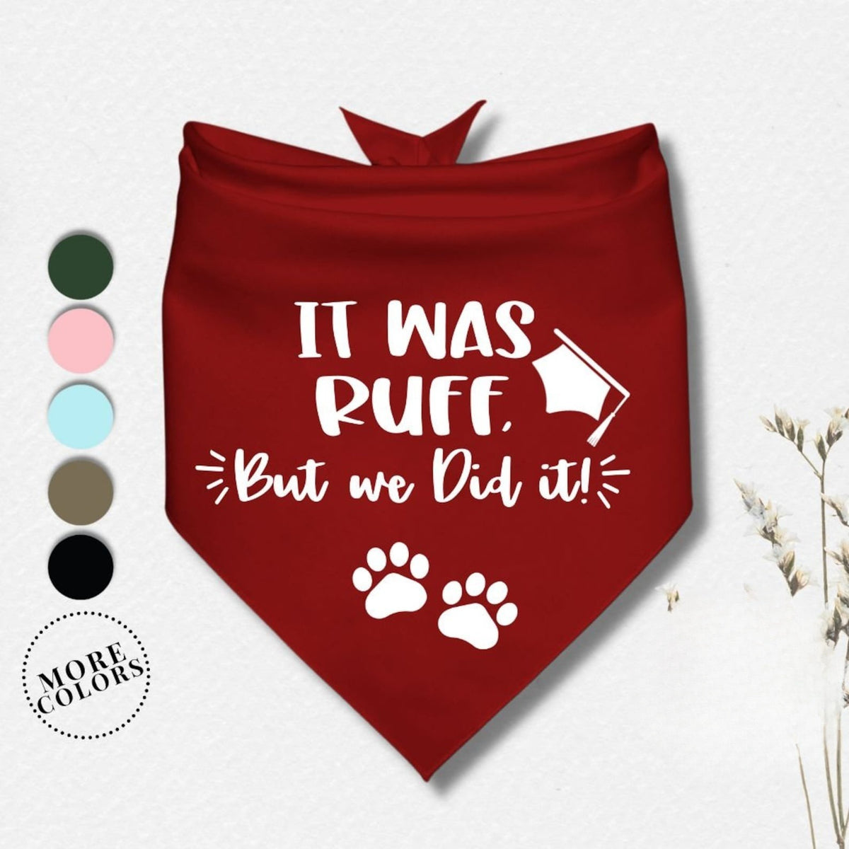 Graduation Dog Bandana Mom graduated 2025 Dog Bandana It was RUFF but we DID IT Dog bandana Class of 2025 Dog Bandana Cat grad Bandana