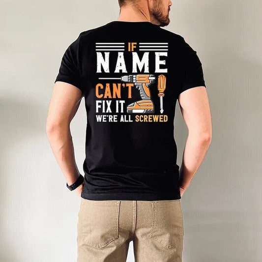 Personalized If Custom Name Can't Fix We're All Screwed Shirt Gift For Father, Father's Day il_1588xN.5915806418_rg2t_1.jpg?v=1715162168