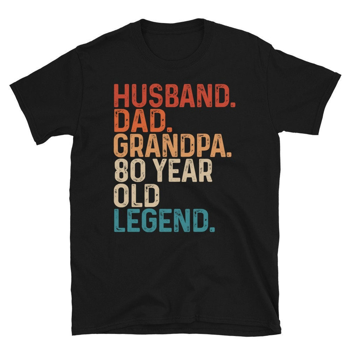 80th Birthday T-Shirt - Husband, Dad, Grandpa - 80 Year Old Legend