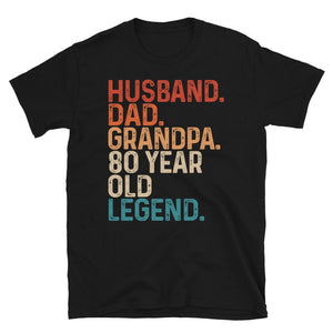 80th Birthday T-Shirt - Husband, Dad, Grandpa - 80 Year Old Legend
