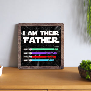 Personalized I Am Their Father Sign, Custom Lightsaber Sign, Personalized Gift, Gift For Dad, Custom Gift for Dad, Fathers Day Gift