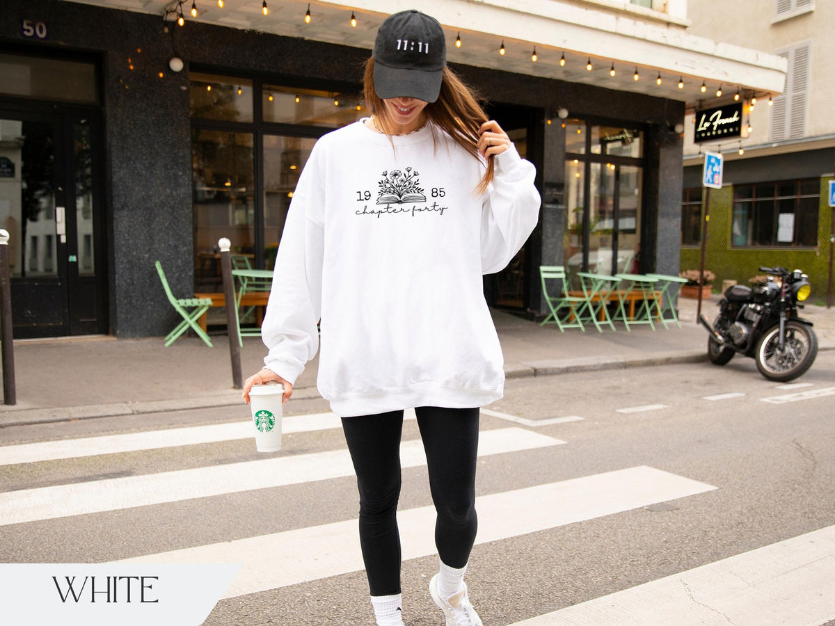 Chapter 40 1985 Sweatshirts For Women, Bookish 40th Birthday Gift For Book Lovers, Fortieth One More Chapter, Best Friend Bday Shirt For Her