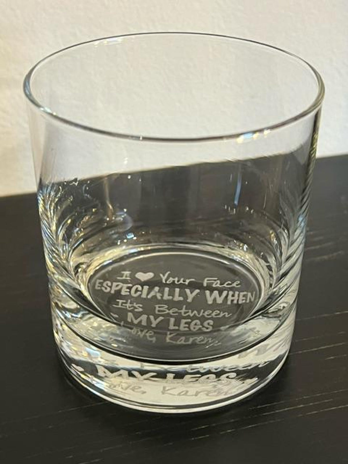 Adult Humor Glass, I Love Your Face Between My Legs, Whiskey, Gift to Husband, Boyfriend Gift, Anniversary Gift, Valentine's Day Gift