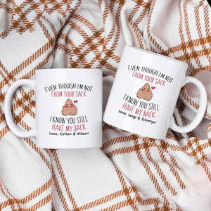 Personalized Step Dad Mug, Funny Step Dad Mug, Father's Day Gift, Funny Gift for Dad, Even Though I'm Not From Your Sack Mug, Coffee Mug