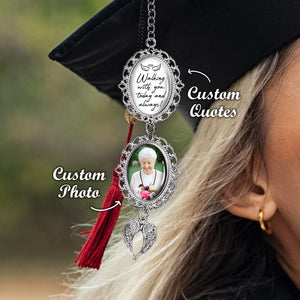 Custom Graduation Tassel Photo Charm, Walking With You Today & Always Memorial Charm with Angel Wings, Hat Topper Tassel, Graduation Gifts