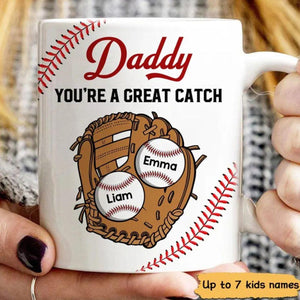 Baseball Daddy You re A Great Catch Gift For Dad Family Personalized Mug