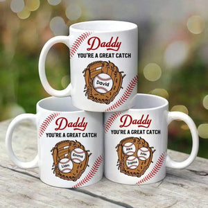 Baseball Daddy You re A Great Catch Gift For Dad Family Personalized Mug