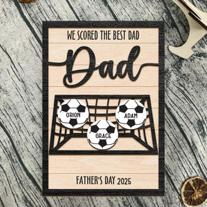 Personalized We Scored The Best Dad Wood Sign, Custom Football Soccer Dad With Kids Name Sign, Father's Gift Ideas For Dad, Gift for Dad