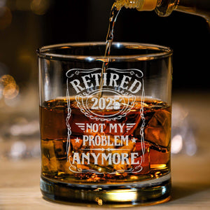 Retirement Gift, Retired 2026 Whiskey Glass, Funny Retirement Gift for Men, Not My Problem Anymore Glass