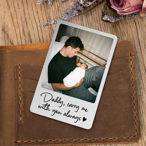 Daddy Custom Photo Wallet Card, Anniversary Gift for Him, Husband or Dad, Daddy Carry Me With You Always, Engraved Insert Card with Picture